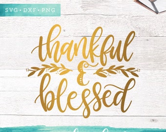 Thankful and Blessed SVG Cutting Files / Handlettered SVG Files Sayings / Fall SVG for Cricut Silhouette / Thanksgiving Svg Clip Art