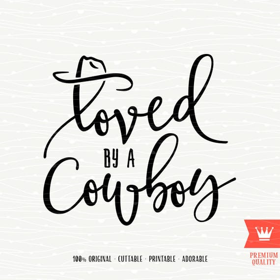 Loved By A Cowboy SVG Cutting File Love Farm West Rodeo Sweet