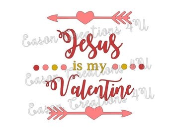 Jesus is my Valentine SVG File