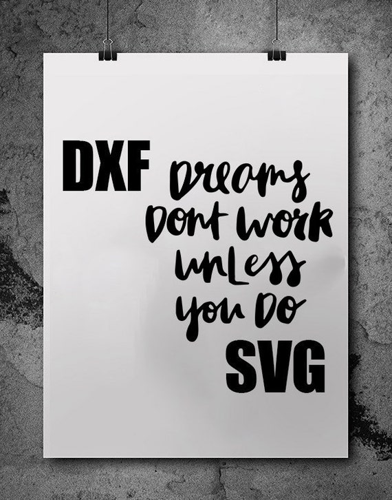 Download SVG Quote - Dreams don't work unless you do, svg files, silhouette cameo, svg cutting, svg file ...