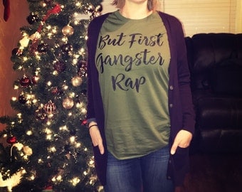 But First Gangster Rap Shirt gangster rap