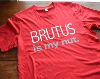 Ohio State Tshirt | Buckeyes | Brutus | Brutus Is My Nut