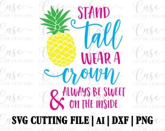 Be A Pineapple SVG Cutting File, Ai, Png and Dxf | Instant Download | Cricut and Silhouette | Pineapple | Summer