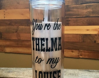 16oz Acrylic Tumbler "Thema & Louise"