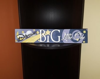 Dream Big Little One Handcrafted Wood sign Nursery plaque