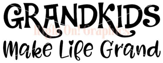 Grandkids Make Life Grand SVG dxf png silhouette