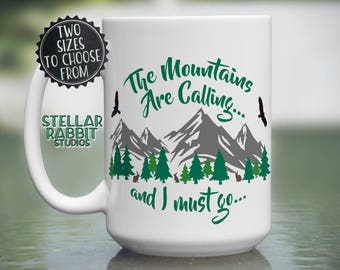 The MOUNTAINS ARE CALLING and I must go Coffee Mug, Adventure Is Calling, Inspirational Mug, Adventure Mug, Wanderlust, Mountain Lover