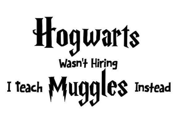 Download Hogwarts Wasn't Hiring Harry Potter inspired SVG Cut File