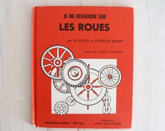 70s Children's French book - Je me renseigne sur les roues - learning illustrated educational