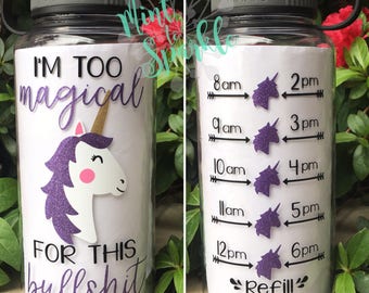 Im too magical for this bull**** unicorn motivational water bottle with hourly time tracker