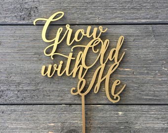 Grow Old with Me Wedding Cake Topper 5" inches wide, Rustic Cake Topper, Unique Cake Topper, Romantic Cake Topper, Cute Cake Topper