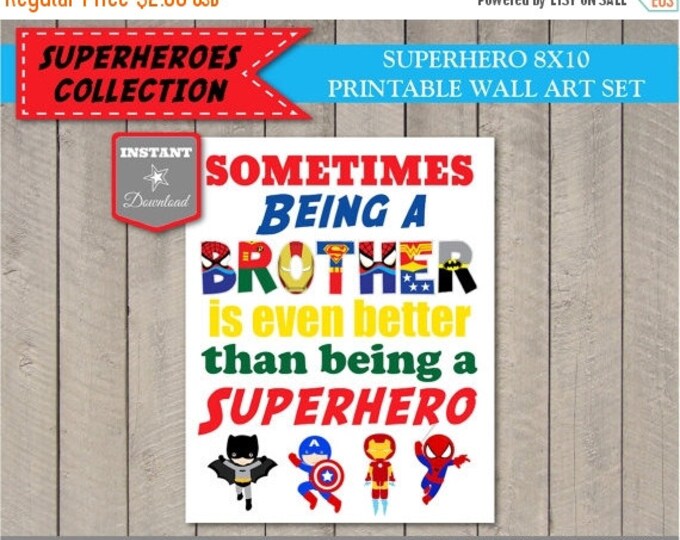 SALE Printable Wall Art - Instant Download 8x10 Sometimes Being a Brother is Better Than Being a Superhero / Boy's Room / Item #513