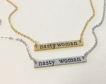 Nasty Woman Necklace, Personalized Bar Necklace, Anti Trump Necklace, Womens Rights Necklace, Feminist Necklace, Feminism Jewelry