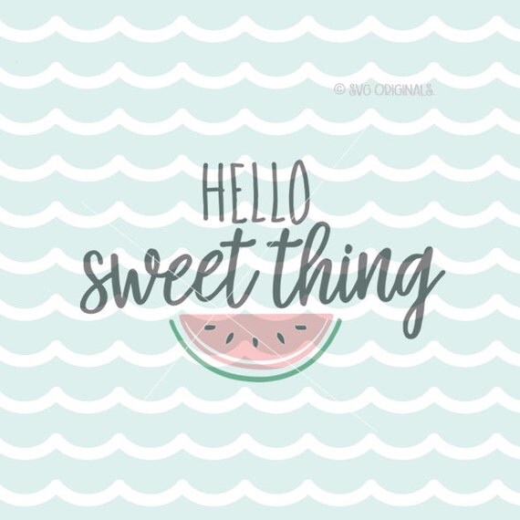 Download Hello Sweet Thing SVG Summer SVG Vector File. Cut or