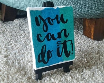 You can do it! - Tiny Canvas - Desk Inspiration - Cubicle Decor - Mini Canvas - Custom Quote Canvas - 2.75x3.5 Canvas - Home Decor - Quote