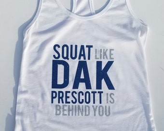 Dallas Cowboys Workout Tank Top Squat Like DAK PRESCOTT is Behind You
