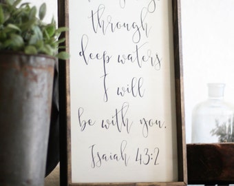 When you go through deep waters I will be with you, Isaiah 43 2, wood scripture promise sign, inspirational gift, encouragement, Bible verse