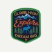 Explore | Climb High Dream Big Iron On Patch - 3"Tx2.75"W - Iron On or Sew On Patch Appliqué