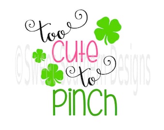 Too cute to pinch St Patricks Day SVG instant download design for cricut or silhouette