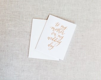 To My Mother On My Wedding Day - Calligraphy Foil Wedding Day Cards