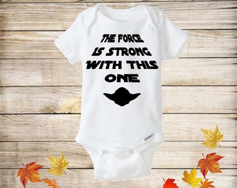 Star Wars Onesie, The Force is Strong With This One Onesie, Baby Onesie, Funny Baby Onesie ,Funny Baby Bodysuit , Star Wars Baby Shower Gift