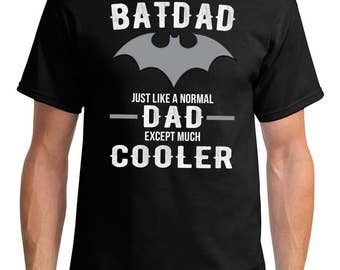 BATDAD Just The Same As A Normal Dad Men's T-Shirt - Fathers Day Gift