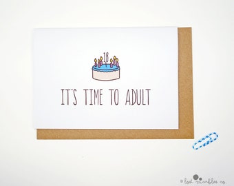 18th Birthday Card ∙ Her Birthday ∙ His Birthday ∙ Funny Birthday Card ∙ Card for Her ∙ Card for Him ∙ Adult Card ∙ It's Time to Adult