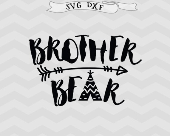 Download Brother Bear SVG Teepee Svg Boy svg Baby SVG Brother SVG