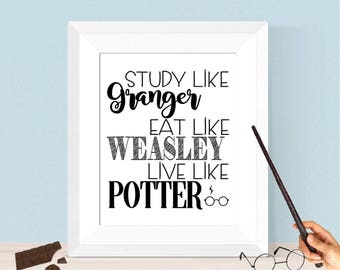 Harry Potter Study Like Granger Eat Like Weasley Live Like Potter 8x10 or 16x20 Digital Download - Harry Potter Decor, Harry Potter Gift