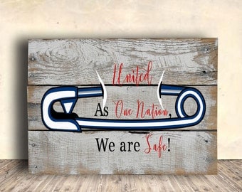 Positive Quote Sign - Safety Pin Movement Pallet Sign - United As One Nation We Are Safe Sign - Office Decor - Birthday Gift Idea