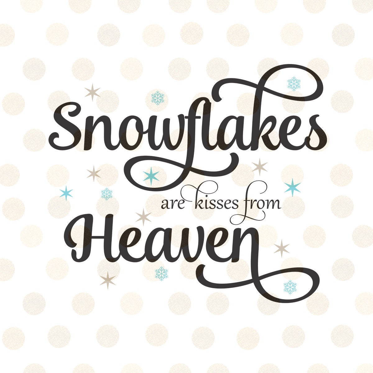 Download Christmas Svg, Christmas Sayings Svg, Snowflakes are Kisses from Heaven, Holiday Svg, Winter Svg ...