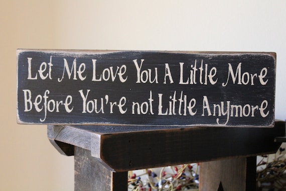 Download Let Me Love You a Little More Wood Message Sign Children