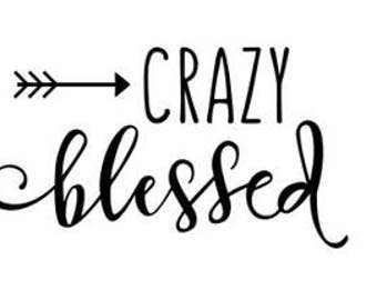 Crazy blessed decal // blessed decal // mac book stickers // yeti decal for women // blessed quote // quote decal / decal for yeti / blessed