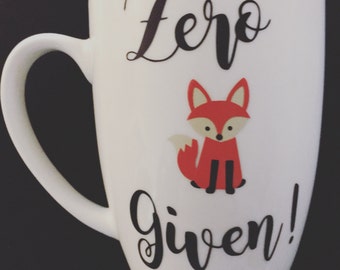 Oh For Fox Sake, zero fox given, Fox mug, Fox Sake Quote,Fox sake mug, Funny Mug, zero fox mug, birthday gift, funny gift, gift for her