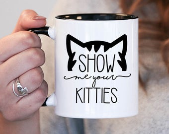 show me your kitties mug, funny cat mug