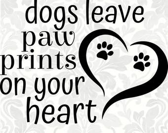 Download Items similar to Dogs Leave Paw Prints on Your Heart Chalkboard Style Quote Instant Download JPG ...