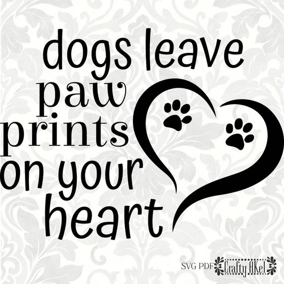 Dogs Leave Paw Prints On Your Heart Svg 313542 Cut Files Design ...