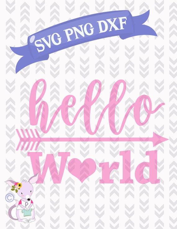 Download Hello World SVG DXF PNG Cutting File New Baby Digital Download