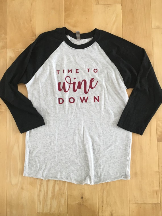 time to wine down shirt