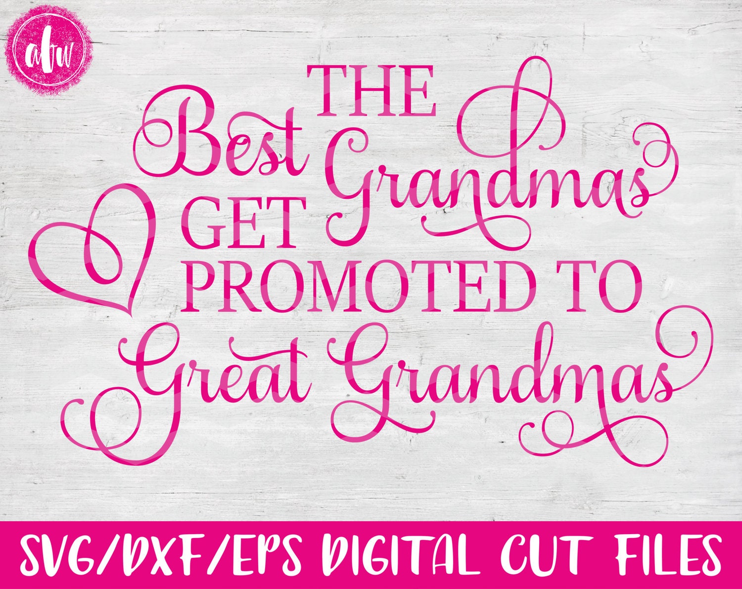 Download The Best Grandmas Get Promoted SVG DXF EPS Cut File Mom