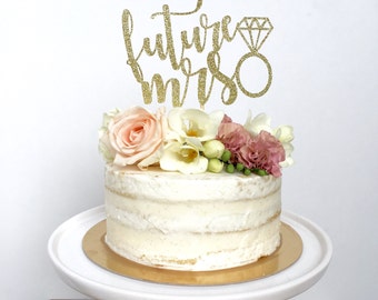 Future Mrs Cake Topper. Miss To Mrs - Bridal Shower Cake Topper- Bride To Be- Glitter Cake Topper - She Said Yes - Bachelorette Cake Topper