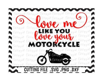 Motorcycle Svg, Love me like you love your motorcycle Svg-Dxf-Fcm Png, Cutting Files For Silhouette Cameo/ Cricut, SVG Download.
