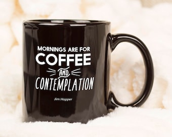 Mornings are for Coffee and Contemplation! PREMIUM QUALITY Coffee Mug, Stranger Things Parody, Upside Down, Sci Fi Fan, Coffee Lover