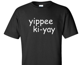 die hard yippee ki yay shirt