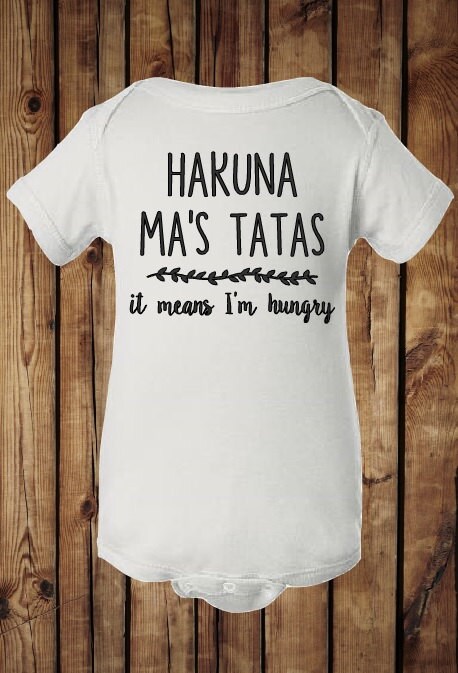 Hakuna Mas Tatas It Means Im Hungry Sizes 4637