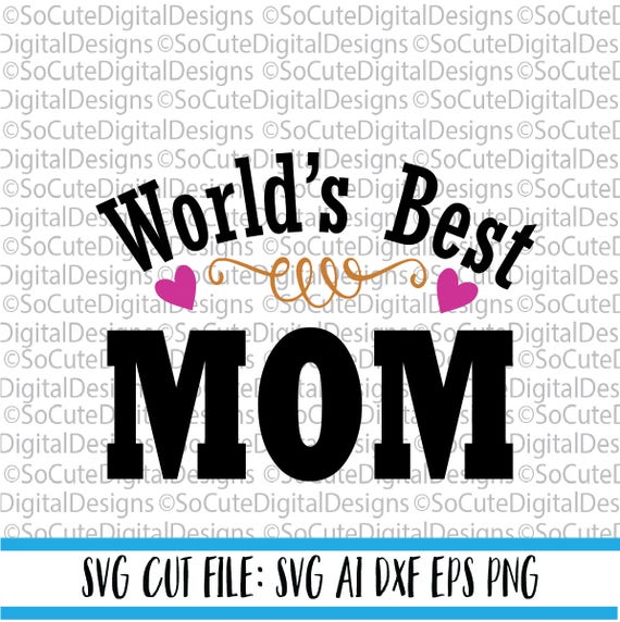 Download World's Best Mom SVG File Mom svg svg saying Mother