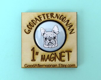 French bulldog magnet, frenchie button, 1 inch dog button, dog magnet, french bulldog stocking stuffer