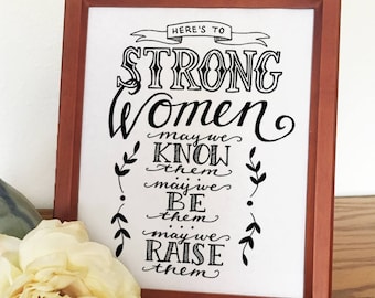 Here's to Strong Women — Mother's Day Gift — Gift Women — Strong Women Quotes — Girl Power — Art Print