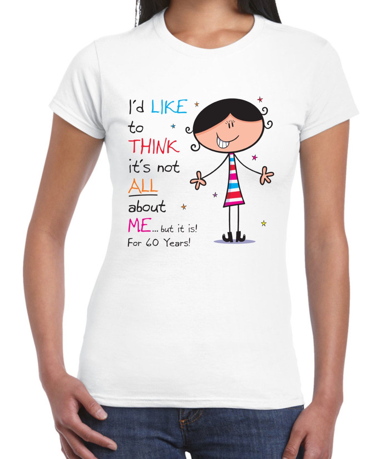 Not All About Me 60th Birthday Women's T-Shirt