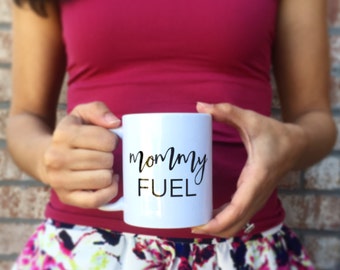 Mothers Day Mug | Mothers Day Gift | Mommy Fuel Mug | Inspirational Mug | Mug for Mom |